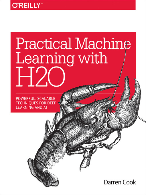 Title details for Practical Machine Learning with H2O by Darren Cook - Available